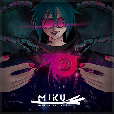 MIKU: Dawn of the Dimetrix (9/1)
